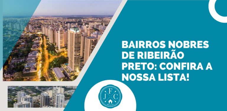 Banner com o título "Bairros Nobres de Ribeirão Preto: Confira a nossa lista!" acompanhado de imagens de prédios modernos, áreas verdes e o logotipo da JFC Imobiliária. Design clean com foco em destacar imóveis de alto padrão e qualidade de vida na cidade.
