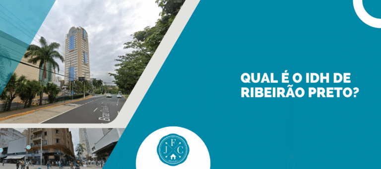 Qual é o IDH de Ribeirão Preto - JFC - Imobiliária em Ribeirão Preto SP