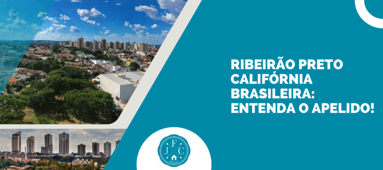 Ribeirão Preto Califórnia brasileira_ Entenda o apelido! - JFC - Imobiliária em Ribeirão Preto SP