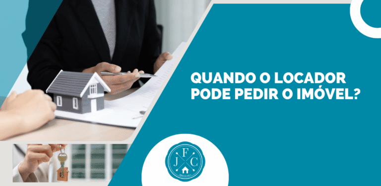 Arte com contrato e maquete de casa destaca a pergunta sobre quando o locador pode pedir o imóvel ao inquilino
