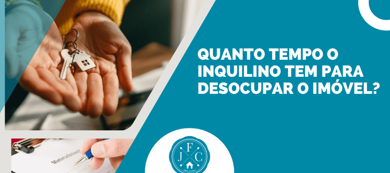 Arte para blog com chaves nas mãos e destaque em azul com a frase “Quanto tempo o inquilino tem para desocupar o imóvel?”, acompanhada de imagem de assinatura de contrato e logotipo jurídico ao centro.